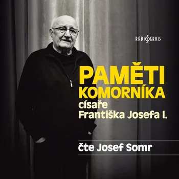Paměti komorníka císaře Františka Josefa I. Audiokniha