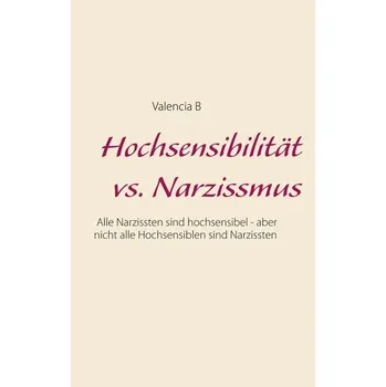 Osobní rozvoj Hochsensibilität vs. Narzissmus - Valencia, Jair