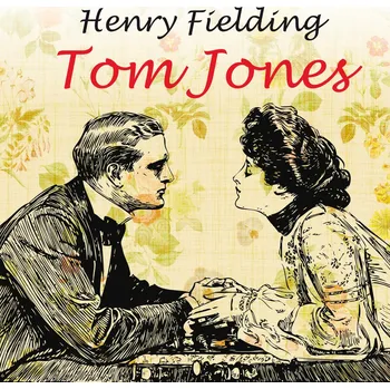 Henry Fielding: Tom Jones Audiokniha