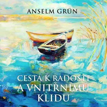 Cesta k radosti a vnitřnímu klidu Audiokniha