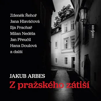 Jakub Arbes: Z pražského zátiší Audiokniha