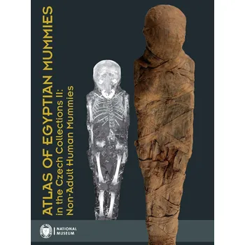 Kniha Atlas of Egyptian Mummies in the Czech Collections II: Non-Adult Human Mummies Ekniha