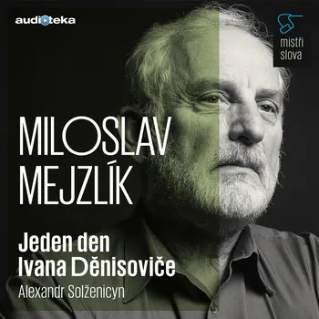 Mistři slova - Jeden den Ivana Děnisoviče Audiokniha