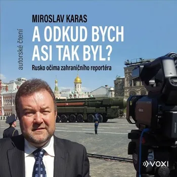 Miroslav Karas: A odkud bych asi tak byl Audiokniha