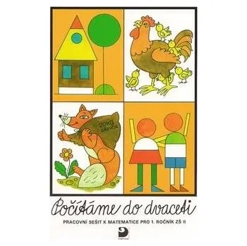 Matematika Počítáme do dvaceti: Pracovní sešit k matematice pro 1.ročník ZŠ II Kniha