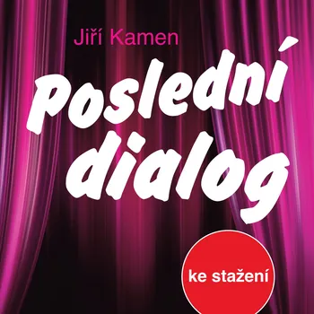 Jiří Kamen: Poslední dialog Audiokniha