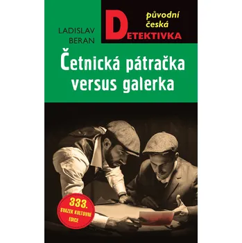 Četnická pátračka versus galerka Ekniha