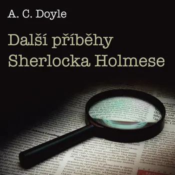 A.C.Doyle: Další příběhy Sherlocka Holmese Audiokniha