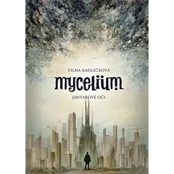 Kniha Mycelium I: Jantarové oči Ekniha