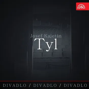 Divadlo, divadlo, divadlo Josef Kajetán Tyl Audiokniha