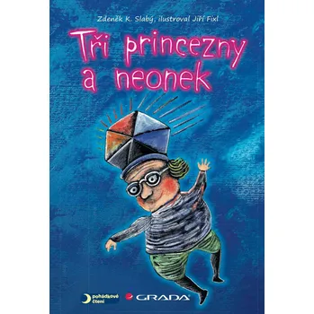 Kniha Tři princezny a neonek - Zdeněk K. Slabý, Jiří Fixl [E-kniha]