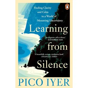 Kniha Learning from Silence - Iyer Pico [EN] (2026, Brožovaná, Random House UK Ltd)