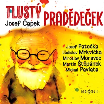 Josef Čapek: Tlustý pradědeček Audiokniha