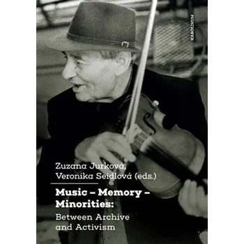 Kniha Music – Memory – Minorities: Between Archive and Activism Ekniha
