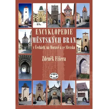 Kniha Encyklopedie městských bran v Čechách, na Moravě a ve Slezsku Ekniha
