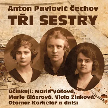 A. P. Čechov: Tři sestry Audiokniha