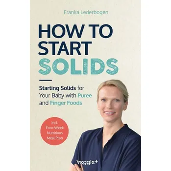 How to Start Solids - Lederbogen, Franka [EN] (2025, Brožovaná, veggie + GmbH)