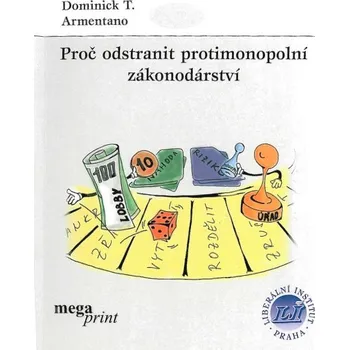 Kniha Proč odstranit protimonopolní zákonodárství Ekniha
