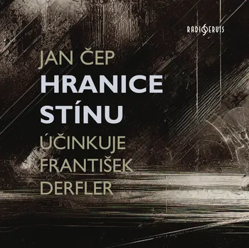 Jan Čep: Hranice stínu Audiokniha