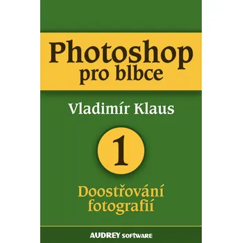 Kniha Photoshop pro blbce 1 Ekniha