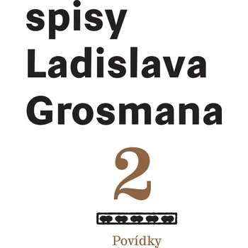 Povídky: Spisy Ladislava Grosmana Ekniha