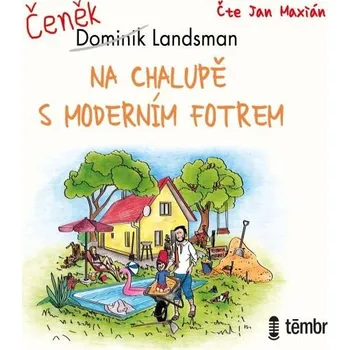 Na chalupě s moderním fotrem Audiokniha
