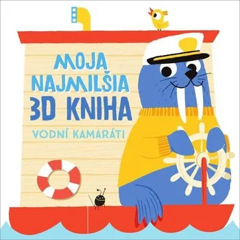 Hračka pro nejmenší Moja najmilšia 3D kniha Vodní kamaráti Kniha