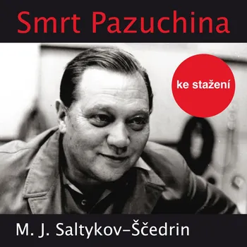 Saltykov-Ščedrin: Smrt Pazuchina Audiokniha