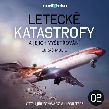 Letecké katastrofy a jejich vyšetřování 2 Audiokniha