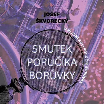 Smutek poručíka Borůvky Audiokniha