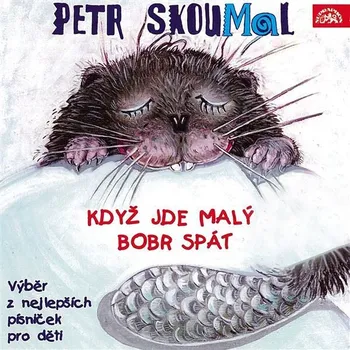 Když jde malý bobr spát. Písničky pro děti Audiokniha