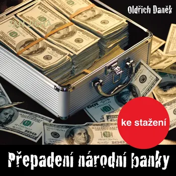 Oldřich Daněk:Přepadení národní banky Audiokniha