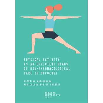 Kniha Physical Activity as an Efficient Means of Non-pharmacological Care in Oncology Ekniha