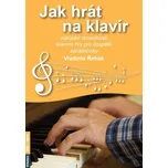 Jak hrát na klavír: základní dovednosti klavírní hry pro dospělé začátečníky Kniha