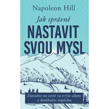 Jak správně nastavit svou mysl Ekniha