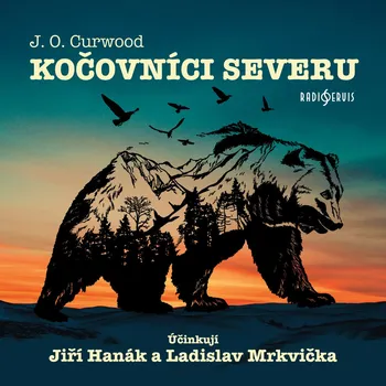 J. O. Curwood: Kočovníci severu Audiokniha