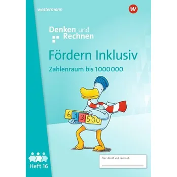Fördern Inklusiv. Heft 16: Zahlenraum bis 1 000 000 Denken und Rechnen