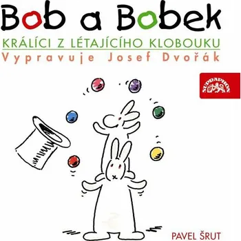 Bob a Bobek, králíci z létajícího klobouku / / Šebánek - Pacovský - Jiránek - Šrut Audiokniha