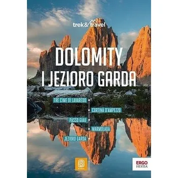 Cestování Dolomity i Jezioro Garda. trek&travel. Wydanie 1 - Dobrowolska Małgorzata, Zarzycki Piotr, Sokołowska Aneta, Jucewicz Marta, Demby Agnieszka, Bolałek Zofia