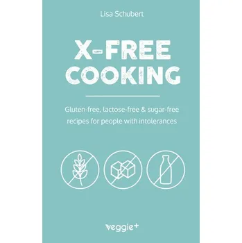 X-Free Cooking - Schubert, Lisa