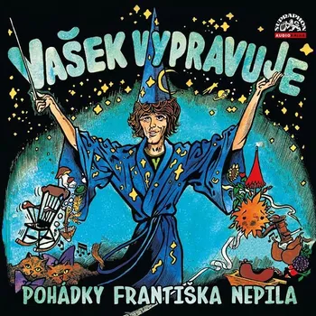 Vašek vypravuje pohádky Františka Nepila (komplet) Audiokniha