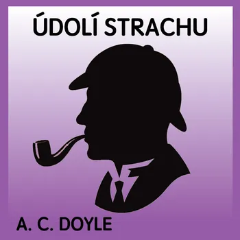 A.C.Doyle: Údolí strachu Audiokniha