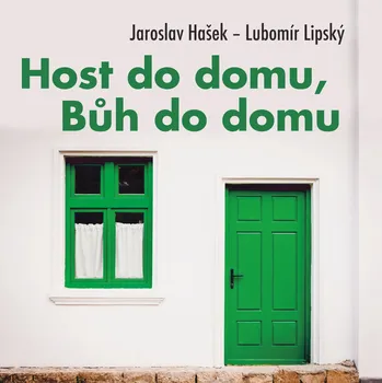 Jaroslav Hašek, Lubomír Lipský: Host do domu, Bůh do domu Audiokniha