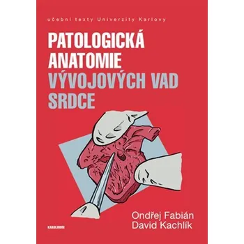 Patologická anatomie vývojových vad srdce Ekniha