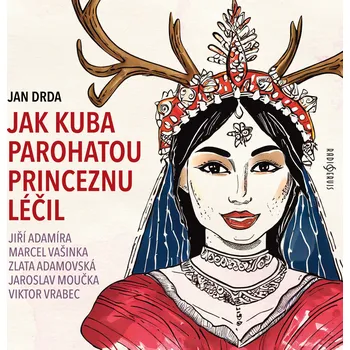 Jan Drda: Jak Kuba parohatou princeznu léčil Audiokniha