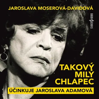 Jaroslava Moserová-Davidová: Takový milý chlapec Audiokniha