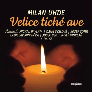 Milan Uhde: Velice tiché ave Audiokniha