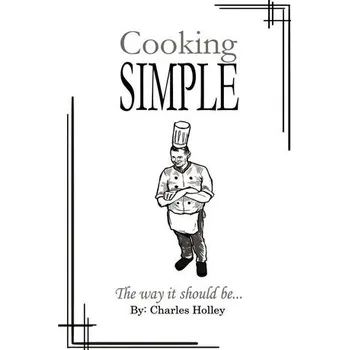 Cooking Simple - Holley, Charles