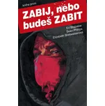 Zabij, nebo budeš zabit: Kniha první Kniha