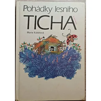 Pohádka Pohádky lesního ticha - Marie Kubátová